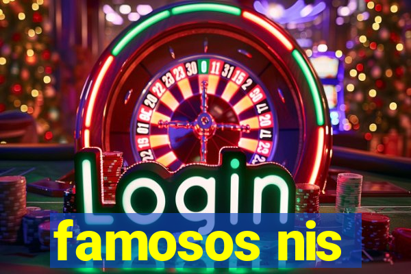famosos nis
